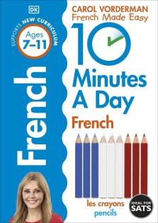 10 Minutes A Day French, Ages 7-11 (Key Stage 2) - Dorling Kindersley