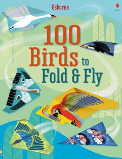 100 Birds to fold and fly - Usborne