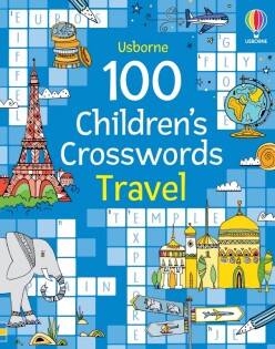 100 Children's Crosswords: Travel - Usborne