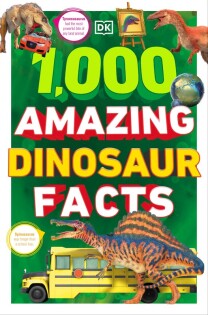 1,000 Amazing Dinosaur Facts - Dorling Kindersley