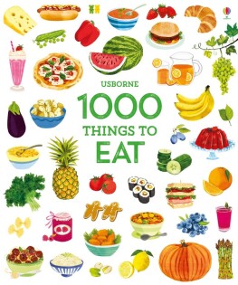 1000 Things to Eat - Usborne