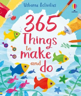 365 things to make and do - Usborne