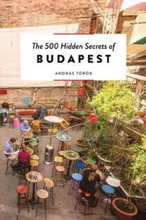 The 500 Hidden Secrets of Budapes - Luster Publishing