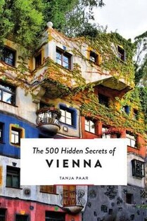 The 500 Hidden Secrets of Vienna - Luster Publishing