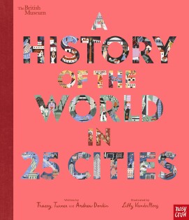 A History of the World In 25 - Nosy Crow