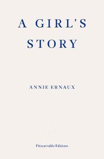 Annie Ernaux - A Girl's Story - Faber & Faber