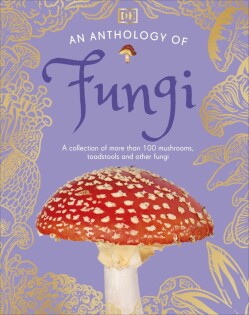 Anthology of Fungi - Dorling Kindersley