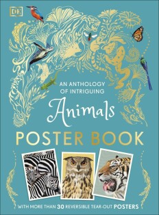 Anthology of Intriguing Animals Poster Book - Dorling Kindersley