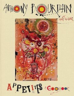 Appetites (Anohony Bourdain) - Bloomsbury