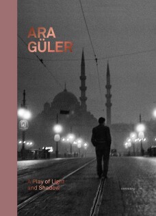 Ara Güler: A Play Of Light And Shadow - Thames & Hudson