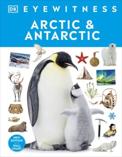 Arctic and Antarctic - Dorling Kindersley