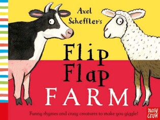 Axel Scheffler's Flip Flap Farm - Nosy Crow