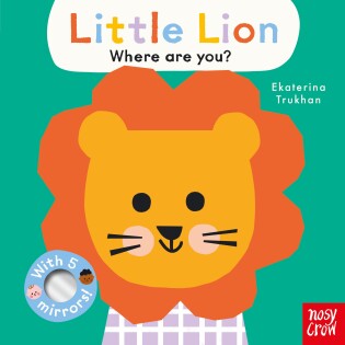 Baby Faces: Little Lion, Where Are You? - Nosy Crow