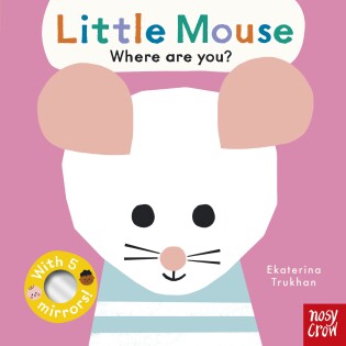 Baby Faces: Little Mouse, Where Are You? - Nosy Crow