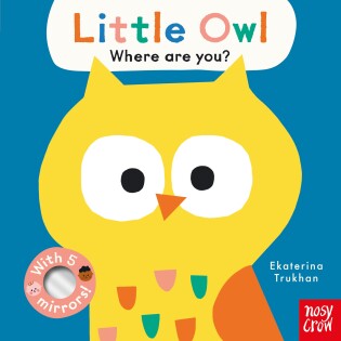 Baby Faces: Little Owl, Where Are You? - Nosy Crow