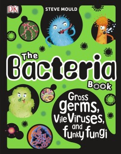 Bacteria Book - Dorling Kindersley