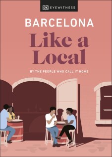 Barcelona Like a Local - Dorling Kindersley