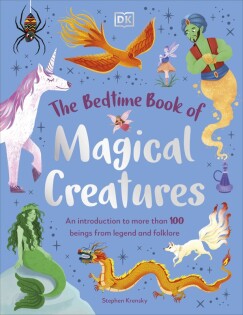 Bedtime Book of Magical Creatures - Dorling Kindersley