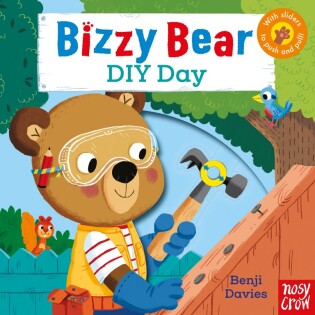 Bizzy Bear: DIY Day - Nosy Crow