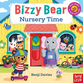 Bizzy Bear: Nursery Time - Nosy Crow