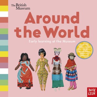 British Museum: Around the World - Nosy Crow