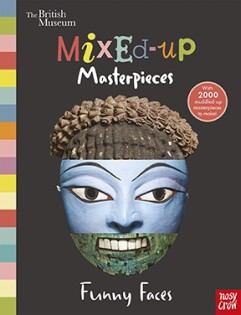 British Museum: Mixed-Up Masterpieces, Funny Faces - Nosy Crow