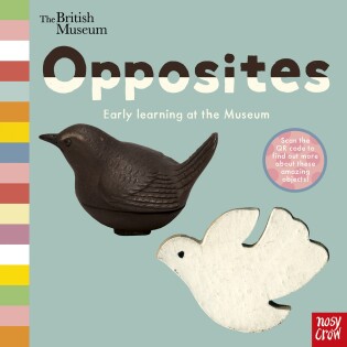 British Museum: Opposites - Nosy Crow