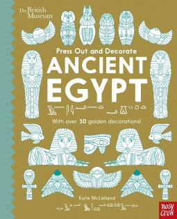 British Museum Press Out and Decorate: Ancient Egypt - Nosy Crow