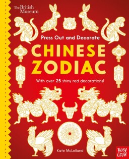 British Museum Press Out and Decorate: Chinese Zodiac - Nosy Crow