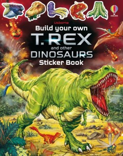 Build Your Own T. Rex and Other Dinosaurs Sticker Book - Usborne