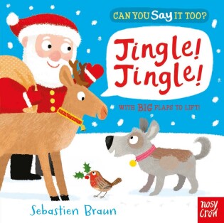 Can You Say It Too? Jingle! Jingle! - Nosy Crow