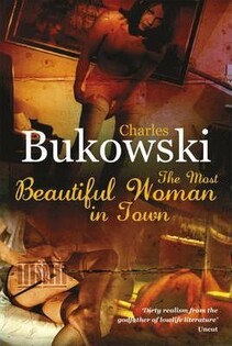 Charles Bukowski - Most Beaut?iful Woman in Town - 2