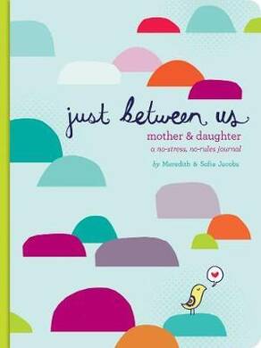 Just Between Us: Mother & Daughter: A No-Stress, No-Rules Journal - 2