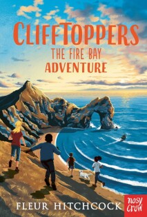 Clifftoppers: The Fire Bay Adventure - Nosy Crow