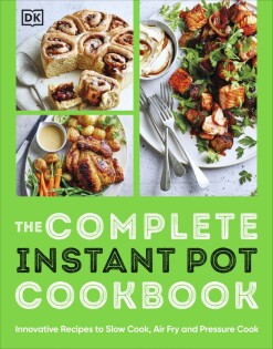 Complete Instant Pot Cookbook - Dorling Kindersley