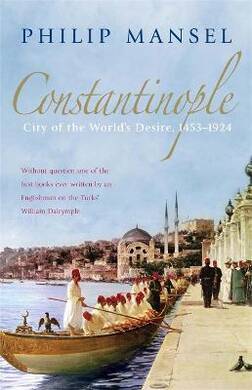 Constantinople (Philip Mansel) - 2