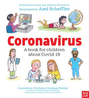 Coronavirus and Covid: A book for children about the pandemic - Nosy Crow