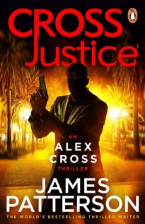 Cross Justice (James Patterson) - 2