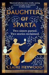 Daughters Of Sparta- Claire Heywood - Hodder Stoughton