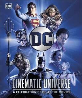 DC Cinematic Universe - Dorling Kindersley