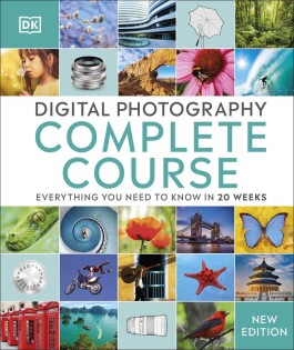 Digital Photography Complete Course - Dorling Kindersley