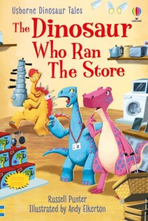 Dinosaur Tales: The Dinosaur who Ran the Store - Usborne