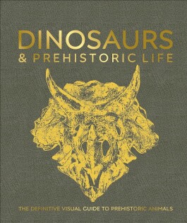 Dinosaurs And Prehistoric Life - Dorling Kindersley