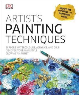 Artist's Painting Techniques - Dorling Kindersley