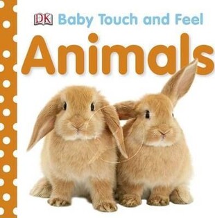 Baby Touch and Feel Animals - Dorling Kindersley