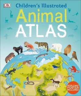 Childrens Illustrated Animal Atlas - Dorling Kindersley