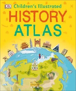 Childrens Illustrated History Atlas - Dorling Kindersley