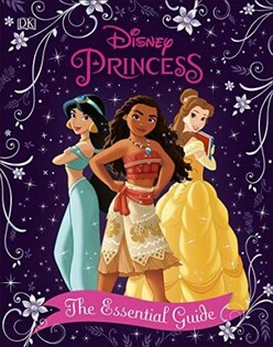 Disney Princess The Essential Guide New - Dorling Kindersley