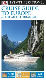 DK Eyewitness Cruise Guide to Europe and the Mediterranean - Dorling Kindersley