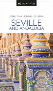 DK Eyewitness Seville and Andalucia - Dorling Kindersley